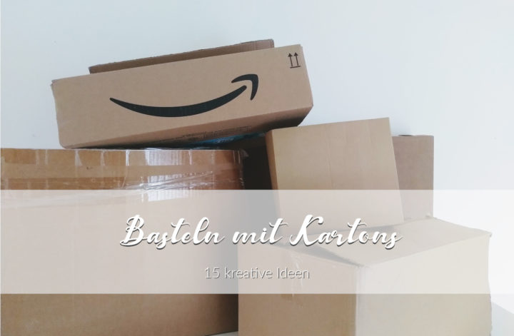 Bastelideen aus Kartons